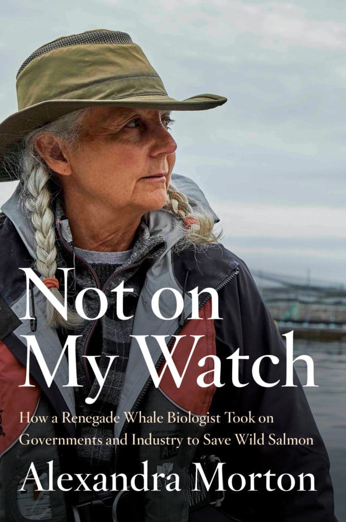 Not on My Watch By Alexandra Morton