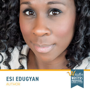 Esi Edugyan is a guest author at the 2023 Whistler Writers Festival.